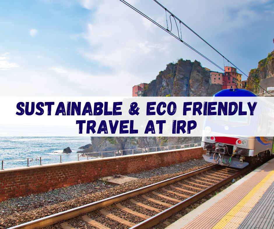 Sustainable and eco friendly travel at IRP